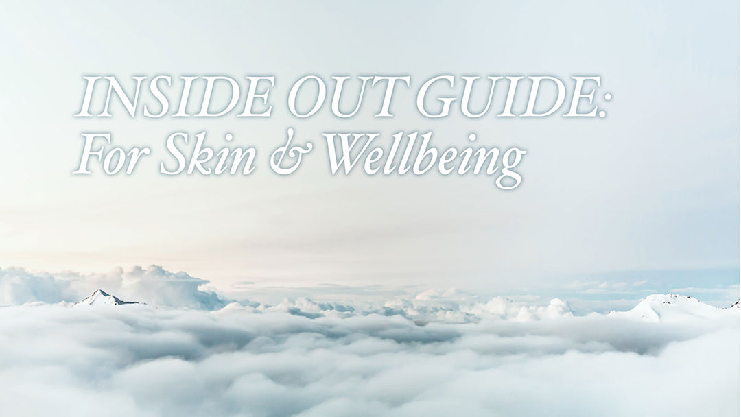 Inside Out Guide for Skin & Wellbeing